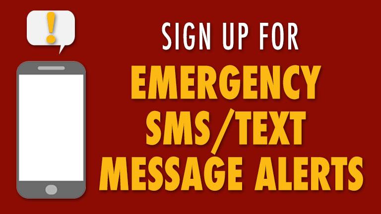 Sign up for Emergency SMS/Text Message Alerts