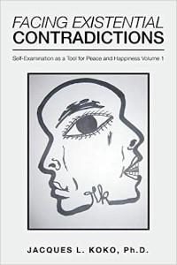 Facing Existential Contradictions: Self-Examination as a Tool for Peace and Happiness Volume 1 Cover
