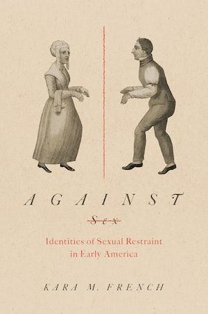 Against Sex Identities of Sexual Restraint in Early America Cover