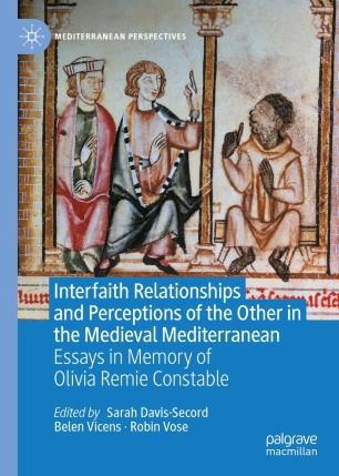 Interfaith Relationships and Perceptions of the Other in the Medieval Mediterranean Cover