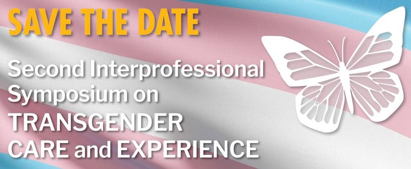 Save the Date: Second Interprofessional Symposium on Transgender Care and Experience